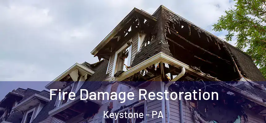  Fire Damage Restoration Keystone - PA