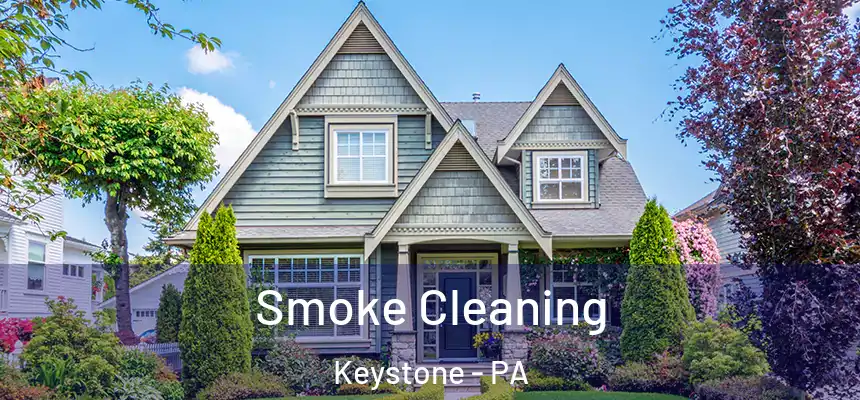  Smoke Cleaning Keystone - PA
